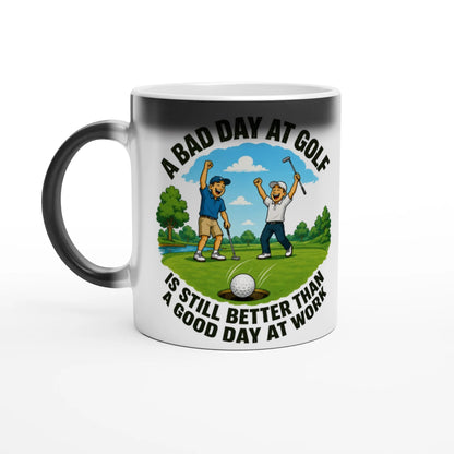 A Bad Day at Golf Is Better Than A Good Day at Work Heat - Changing Mug - 3F Golf