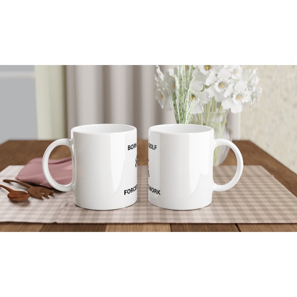 Born To Golf Forced To Work | Funny golf mug present for Dad Brother Son father's day present leaving present 11oz Ceramic Mug - 3F Golf